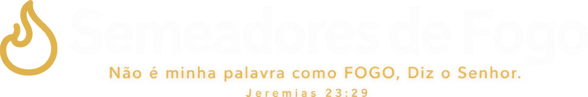 Semeadores de Fogo — Jeremias 23:29